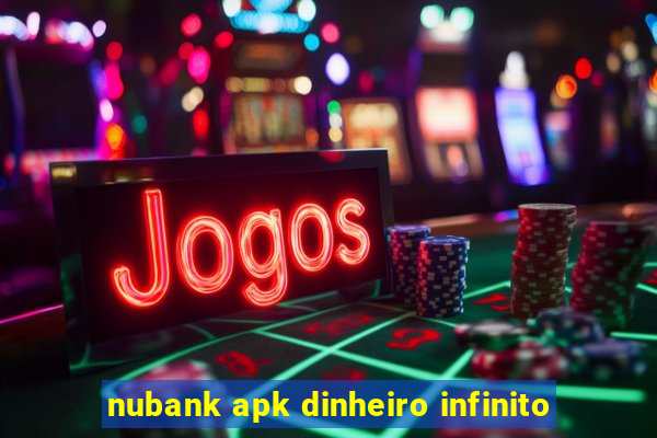 nubank apk dinheiro infinito